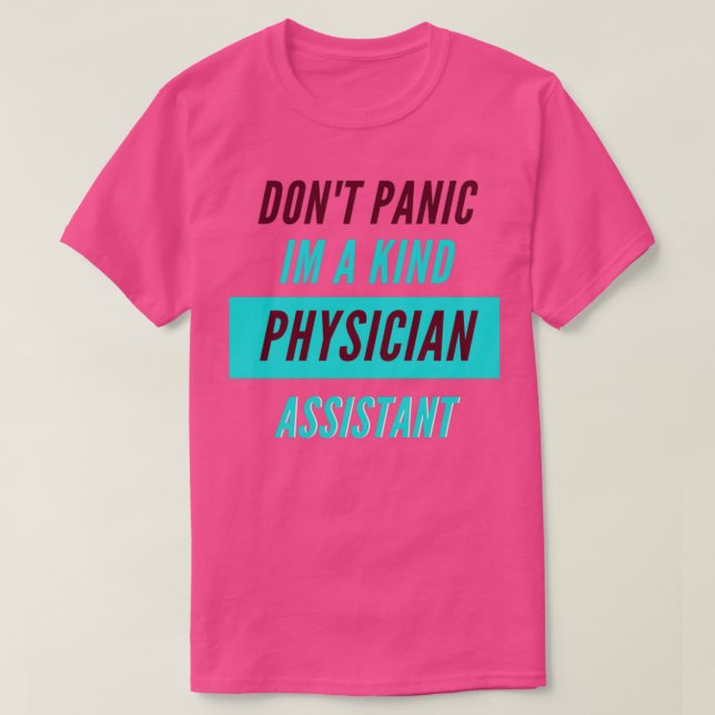 Donx27t Panic Im a Kind Physician associate t 2 T-Shirt (Design Front)