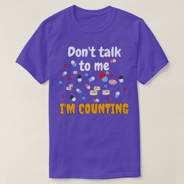 Donx27t talk to me Ix27m counting 3 T-Shirt (Design Front)