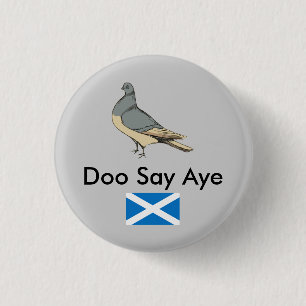 Doo Say Aye Scotland Pigeon Pinback 3 Cm Round Badge