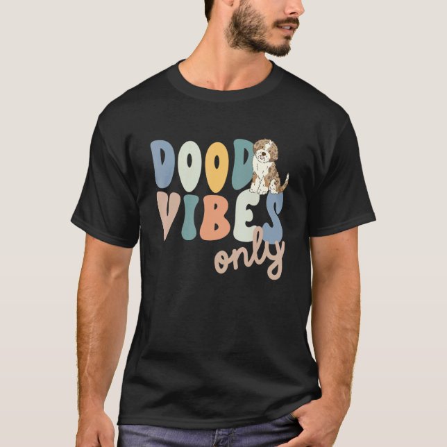 Dood Vibes Only Red Merle Aussiedoodle Doodle Mama T-Shirt (Front)