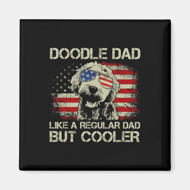 Doodle Dad Goldendoodle Regular Dad But Cooler Ame Magnet (Front)