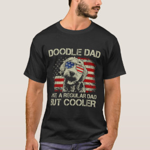 Doodle Dad Goldendoodle Regular Dad But Cooler Ame T-Shirt