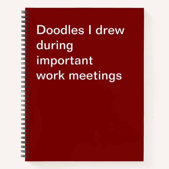 Doodles I drew during important work meetings Notebook (Front)