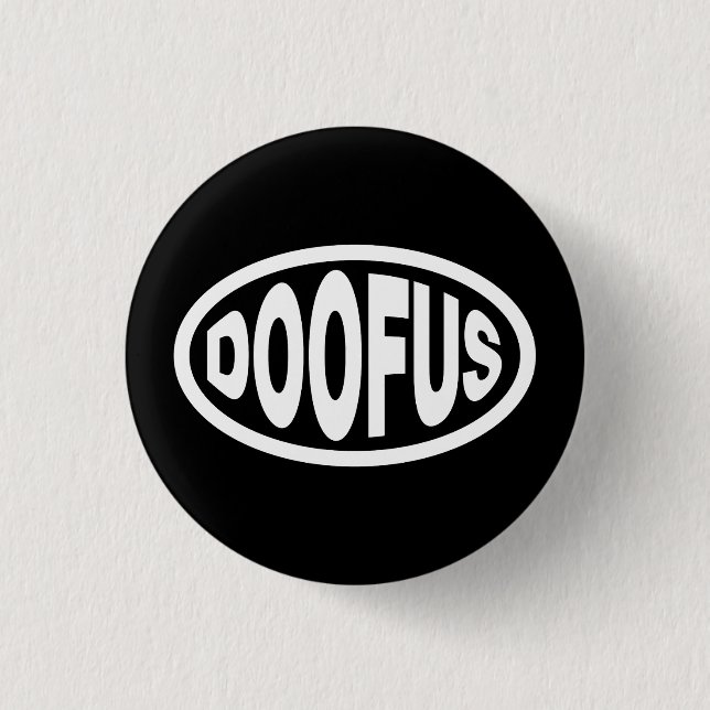 DOOFUS 3 CM ROUND BADGE (Front)