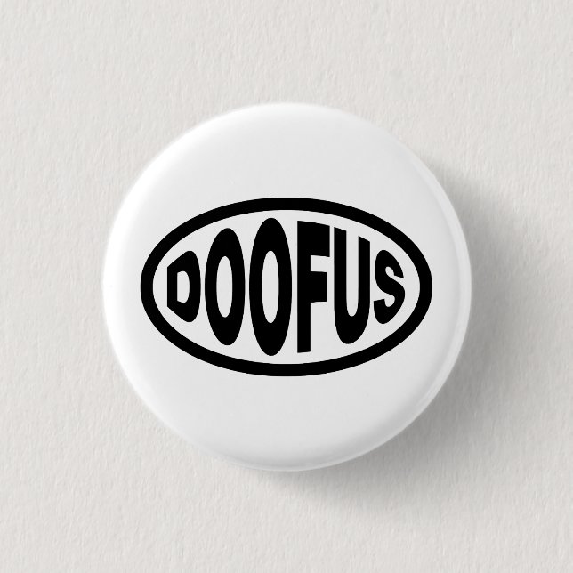 DOOFUS 3 CM ROUND BADGE (Front)