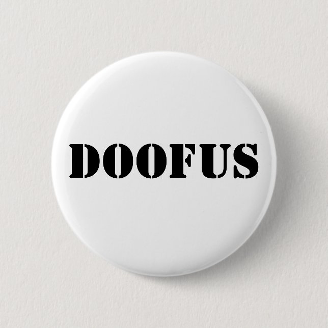 Doofus 6 Cm Round Badge (Front)