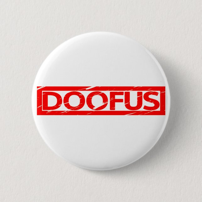 Doofus Stamp 6 Cm Round Badge (Front)