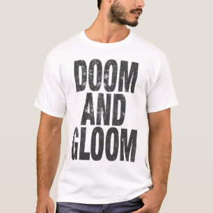 DOOM & GLOOM T-Shirt