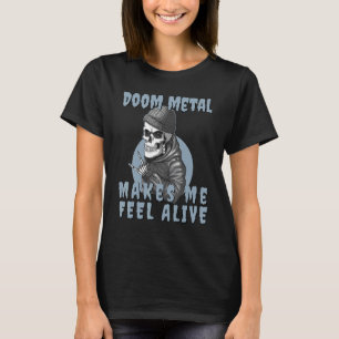 Doom Metal makes me feel Alive Sign of the Horns S T-Shirt