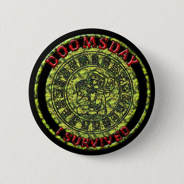 Doomsday - I survived | Maya Prophecy 6 Cm Round Badge (Front)