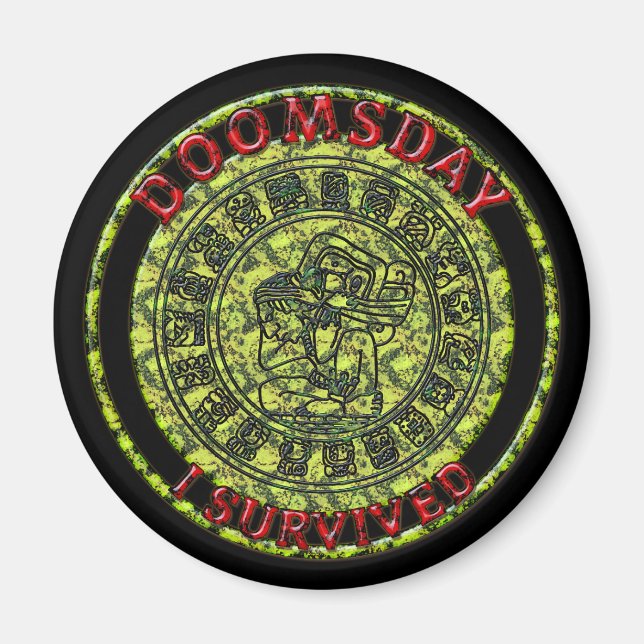 Doomsday - I survived | Maya Prophecy Magnet (Front)