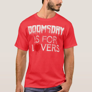 DOOMSDAY Is For Lovers T-Shirt