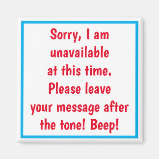 DOOR MAGNET WHEN YOU'RE NOT AVAILABLE...FUNNY ONE