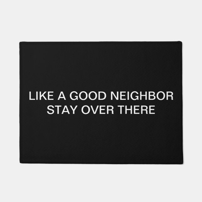 Door Mat - LIKE A GOOD NEIGHBOR (Front)