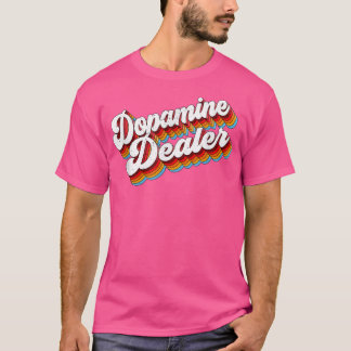 Dopamine Dealer Job Appreciation Retro T-Shirt