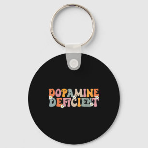 Dopamine Deficient Funny Neurodiversity Funny Adhd Key Ring