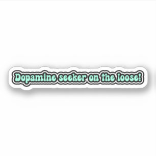 Dopamine seeker on the loose! Funny ADHD