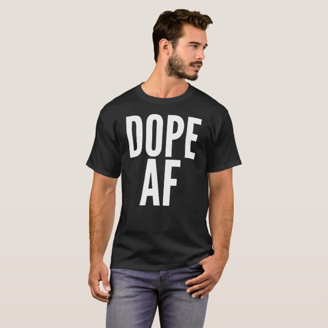 Dope AF Typography T-Shirt (Front Full)