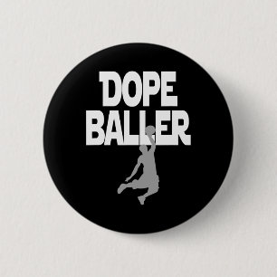 Dope Baller Basketball . I love Basketball Perfect 6 Cm Round Badge