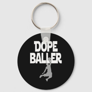 Dope Baller Basketball . I love Basketball Perfect Key Ring