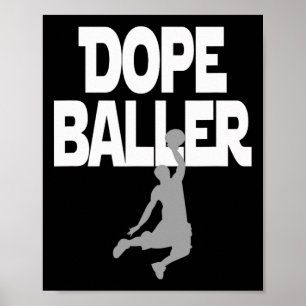 Dope Baller Basketball . I love Basketball Perfect Poster