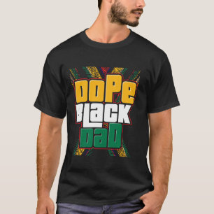 Dope Black Dad African American Father s Day  T-Shirt