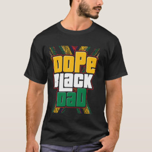 Dope Black Dad African American Fatheru2019s Day T-Shirt