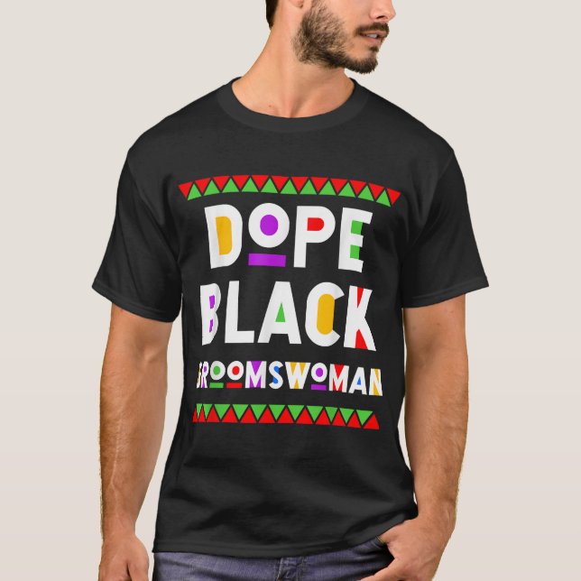  Dope Black Groomswoman African American Black T-Shirt (Front)