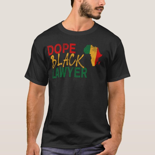 Dope Black Lawyer African American Job Black Histo T-Shirt (Front)