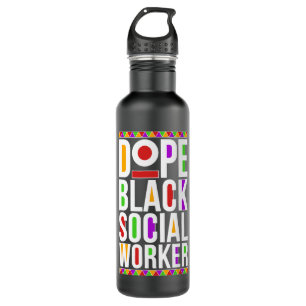Dope Black Social Worker African American Social W 710 Ml Water Bottle