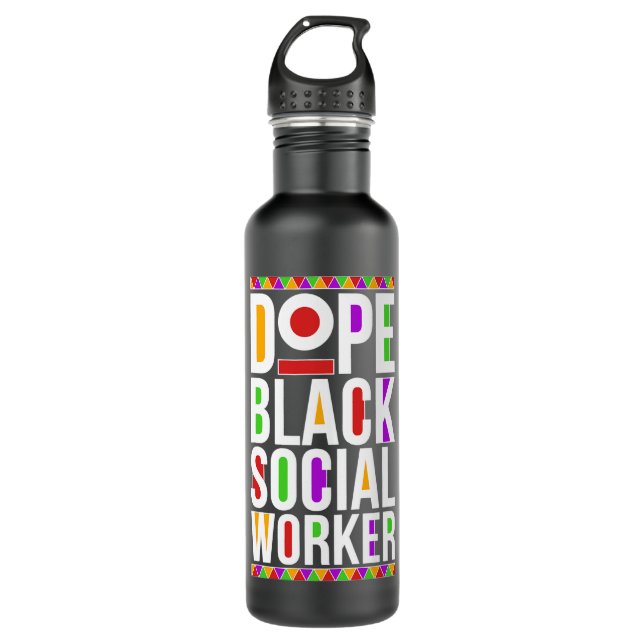 Dope Black Social Worker African American Social W 710 Ml Water Bottle (Front)