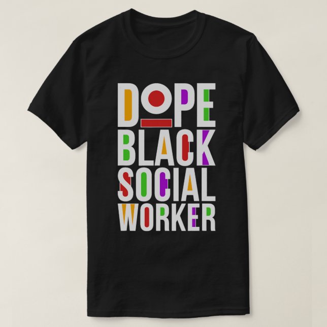 Dope Black Social Worker African American Social W T-Shirt (Design Front)