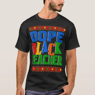 Dope Black Teacher Black History Month 2022 BHM Ed T-Shirt