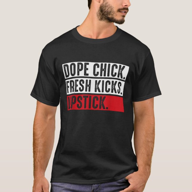 Dope Chick Fresh Kicks Lipstick Funny Saying Women T-Shirt (Front)