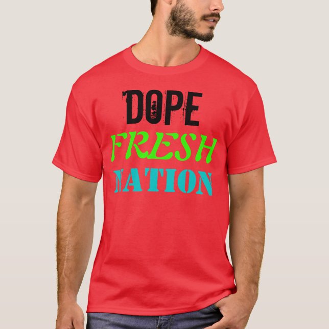 "Dope Fresh Nation" t-shirt (Front)