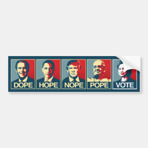 Dope Hope Nope Pope Vote Hillary Clinton - Liberal Bumper Sticker