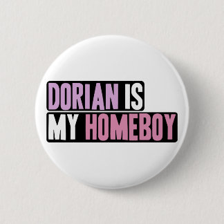 Dorian is my Homeboy 6 Cm Round Badge
