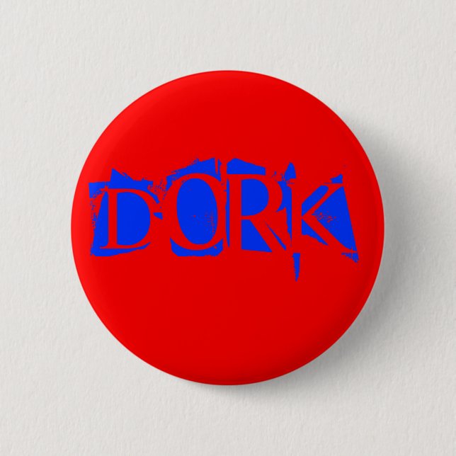 DORK 6 CM ROUND BADGE (Front)