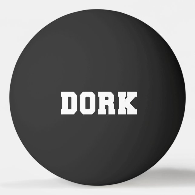 DORK PING PONG BALL (Front)