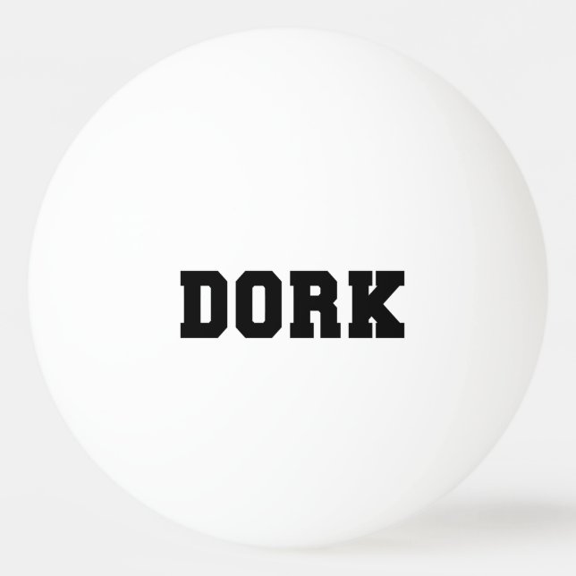 DORK PING PONG BALL (Front)