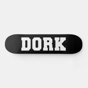 DORK SKATEBOARD