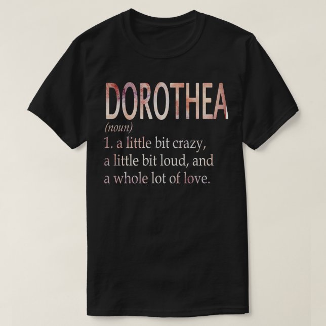 Dorothea Girl Name Definition T-Shirt (Design Front)