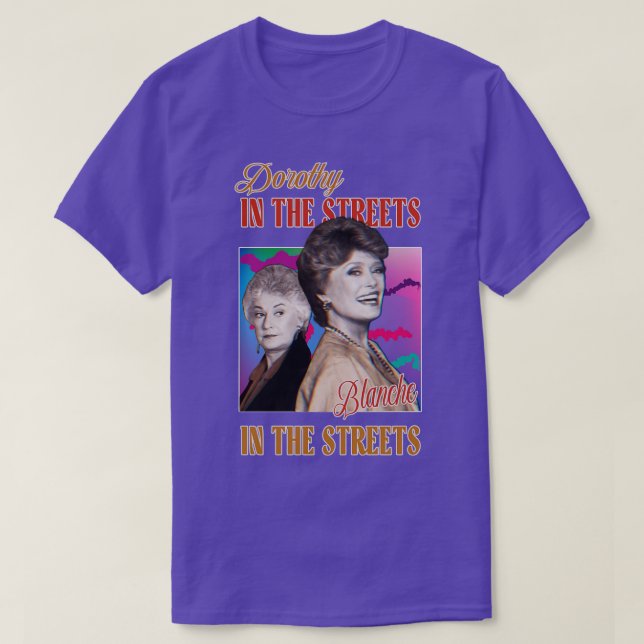 Dorothy In The Streets Blanche In The Sheets 2 Gra T-Shirt (Design Front)