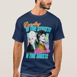 Dorothy In The Streets Blanche In The Sheets Graph T-Shirt
