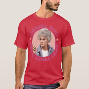 Dorothy Zbornak Condoms Rose Golden GirlsV Show T-Shirt