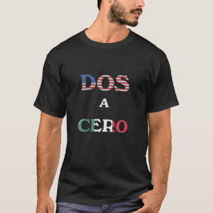 Dos A Cero USA Vs Mexico Game Funny Design By Flag T-Shirt