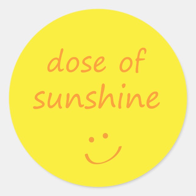 Dose of Sunshine. Classic Round Sticker (Front)