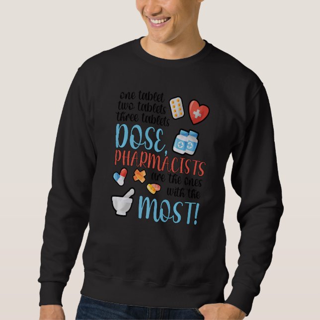Dose Pharmacist Pharmacy Pharmacists Sweatshirt (Front)