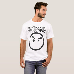 DOSEN'T PLAY WELL WITH OTHERS, Funny T-shirts