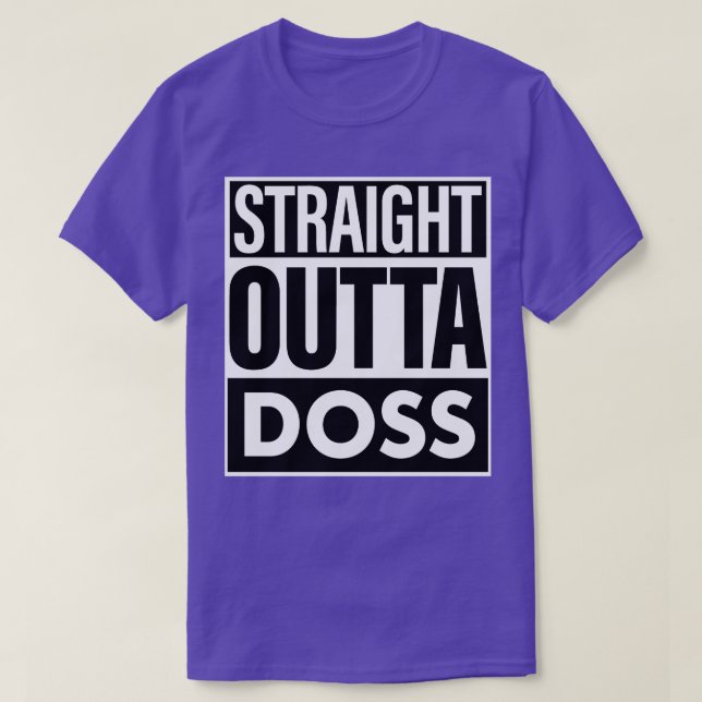 Doss Name Straight Outta Doss T-Shirt (Design Front)